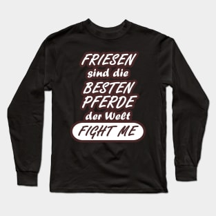 Pferderasse Friesen Spruch Geschenk Pferd Long Sleeve T-Shirt